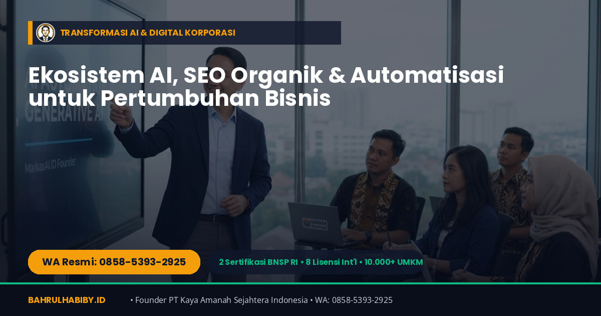 Jasa Konsultan AI & Konsultan SEO Samarinda (MarkasAI.ID & WebSEOJualan.com) — Bahrul Habiby (WA 0858-5393-2925) - Gambar 2